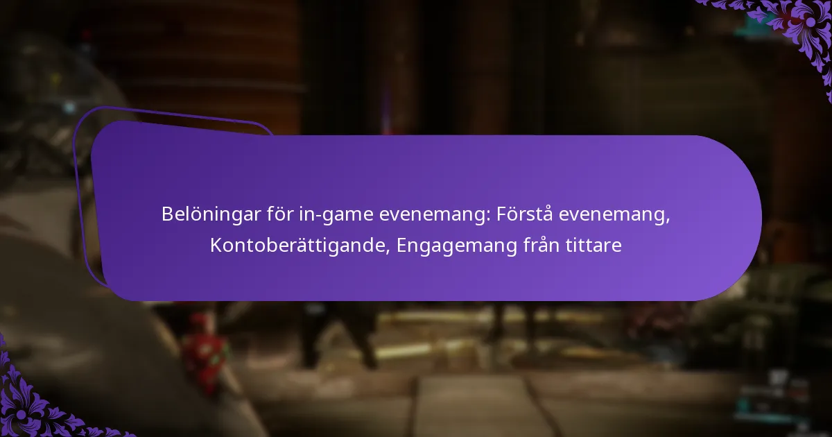Belöningar för in-game evenemang: Förstå evenemang, Kontoberättigande, Engagemang från tittare