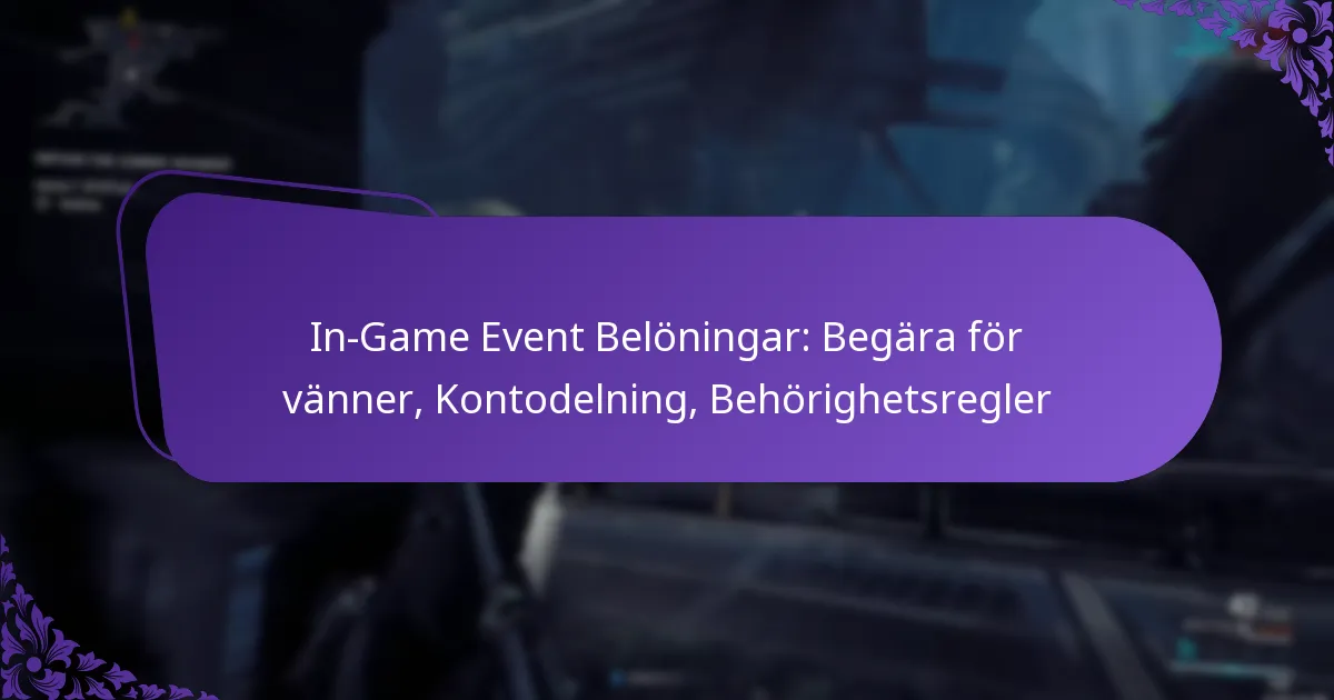 In-Game Event Belöningar: Begära för vänner, Kontodelning, Behörighetsregler