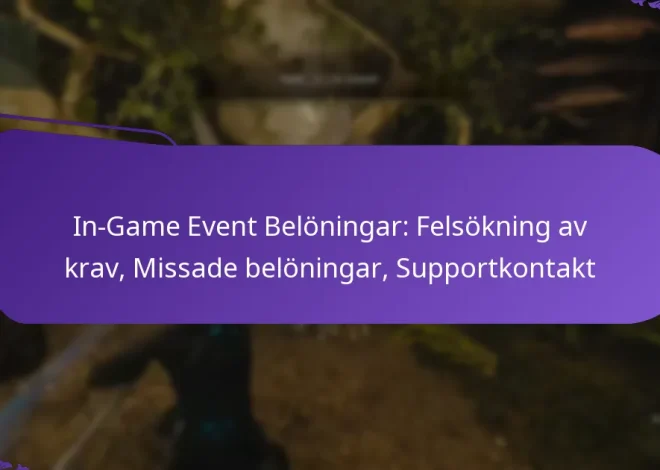 In-Game Event Belöningar: Felsökning av krav, Missade belöningar, Supportkontakt