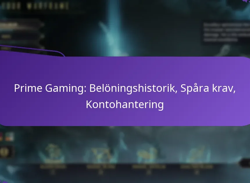 Prime Gaming: Belöningshistorik, Spåra krav, Kontohantering