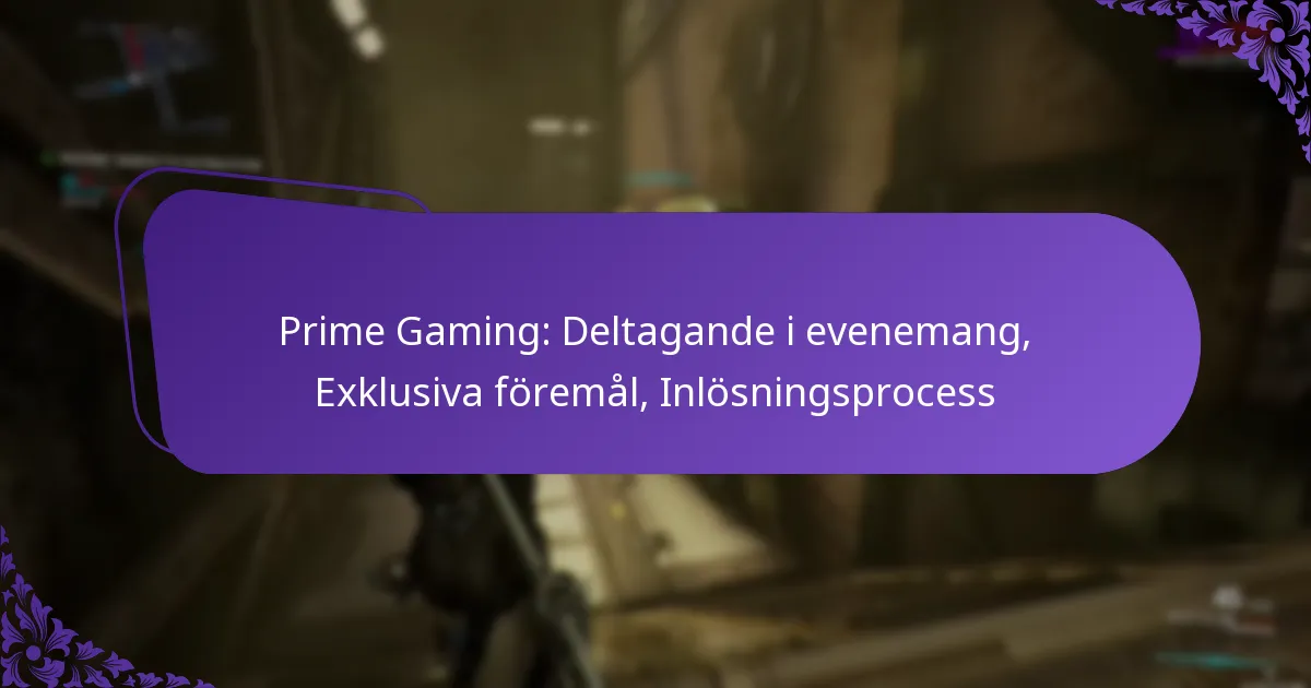 Prime Gaming: Deltagande i evenemang, Exklusiva föremål, Inlösningsprocess