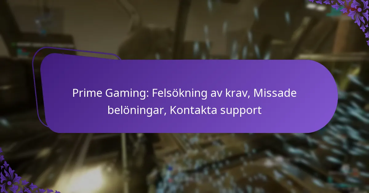 Prime Gaming: Felsökning av krav, Missade belöningar, Kontakta support