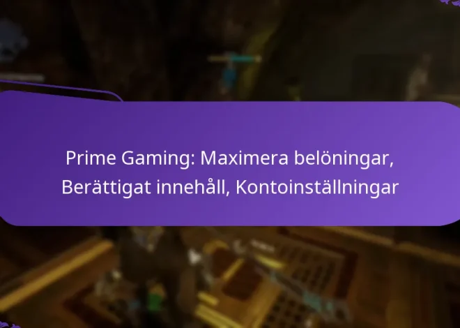 Prime Gaming: Maximera belöningar, Berättigat innehåll, Kontoinställningar