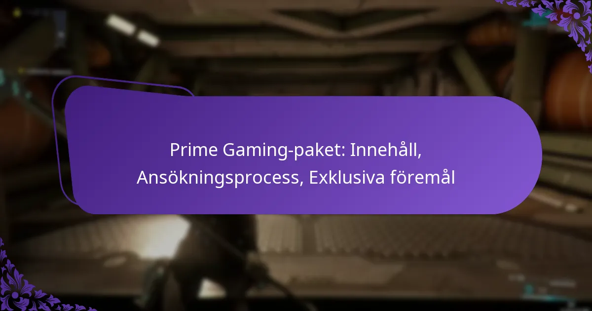 Prime Gaming-paket: Innehåll, Ansökningsprocess, Exklusiva föremål