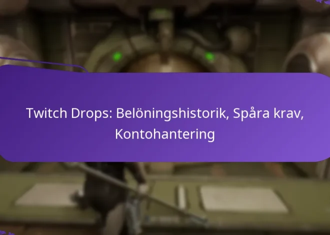 Twitch Drops: Belöningshistorik, Spåra krav, Kontohantering