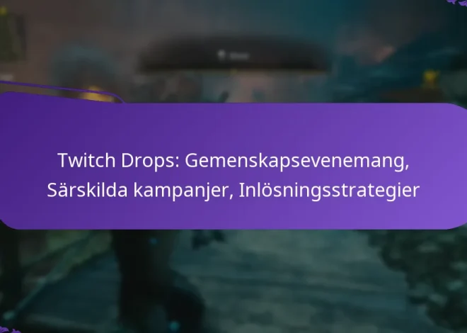 Twitch Drops: Gemenskapsevenemang, Särskilda kampanjer, Inlösningsstrategier