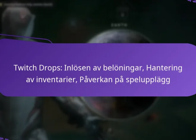 Twitch Drops: Inlösen av belöningar, Hantering av inventarier, Påverkan på spelupplägg