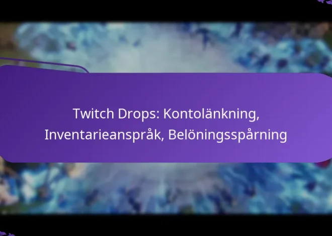 Twitch Drops: Kontolänkning, Inventarieanspråk, Belöningsspårning