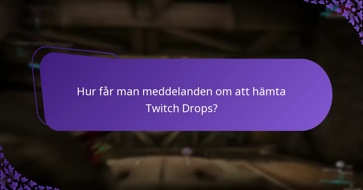 Hur ställer man in aviseringar för Twitch Drops?