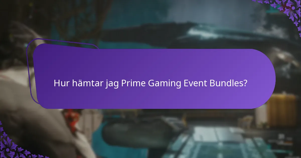 Hur hämtar jag Prime Gaming Event Bundles?
