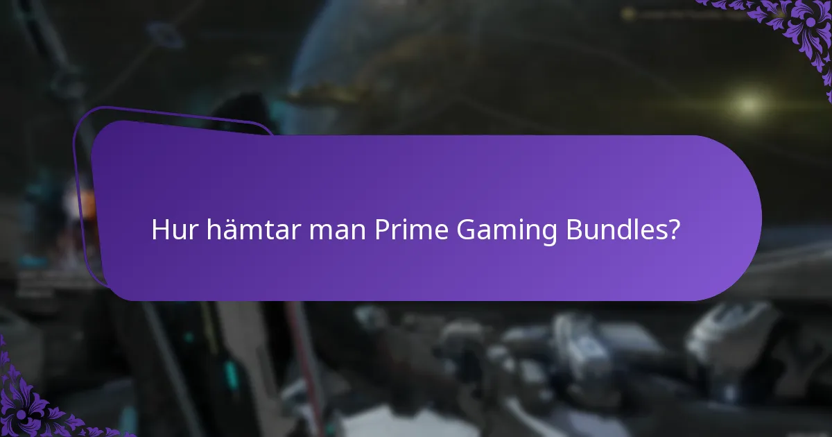 Hur hämtar man Prime Gaming Bundles?