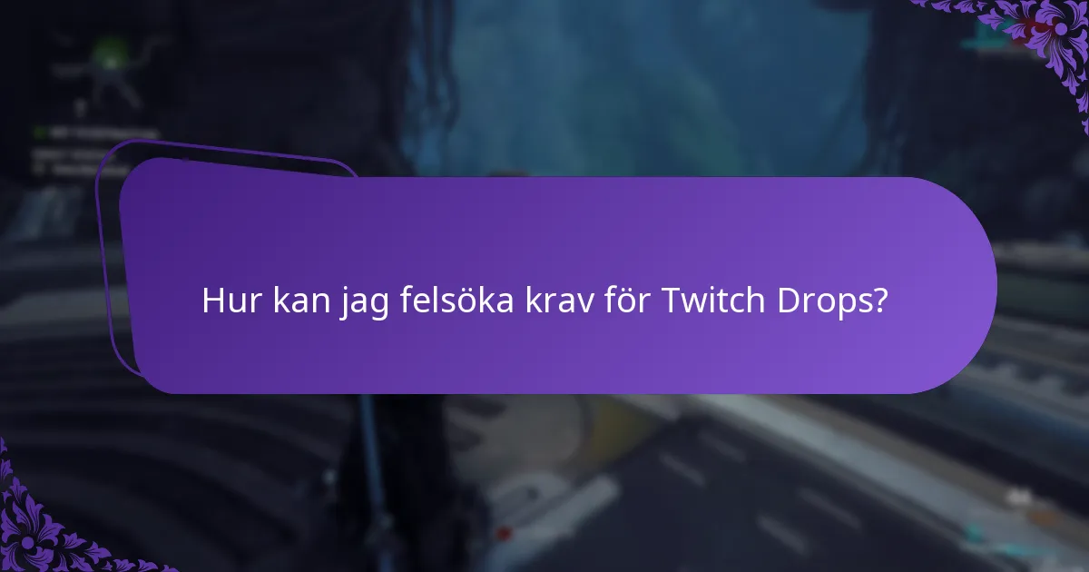 Hur kan jag felsöka krav för Twitch Drops?