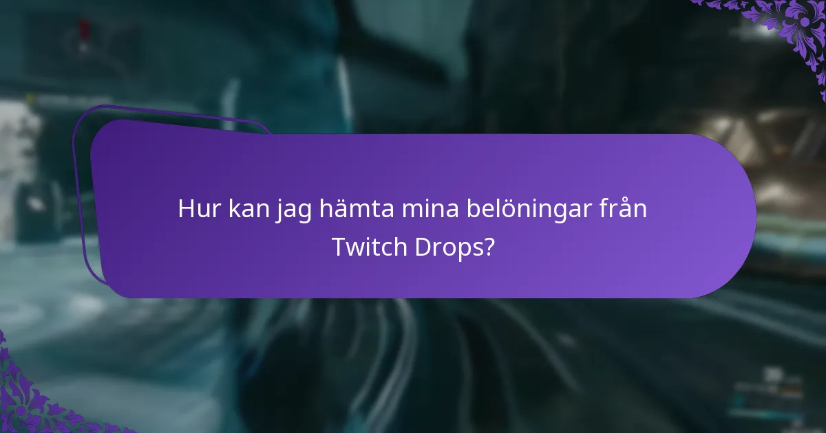 Hur kopplar jag mitt Twitch-konto för att ta emot Drops?