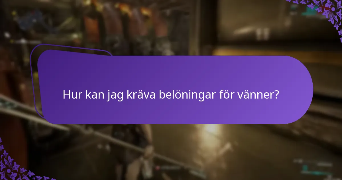 Hur kan jag kräva belöningar för vänner?
