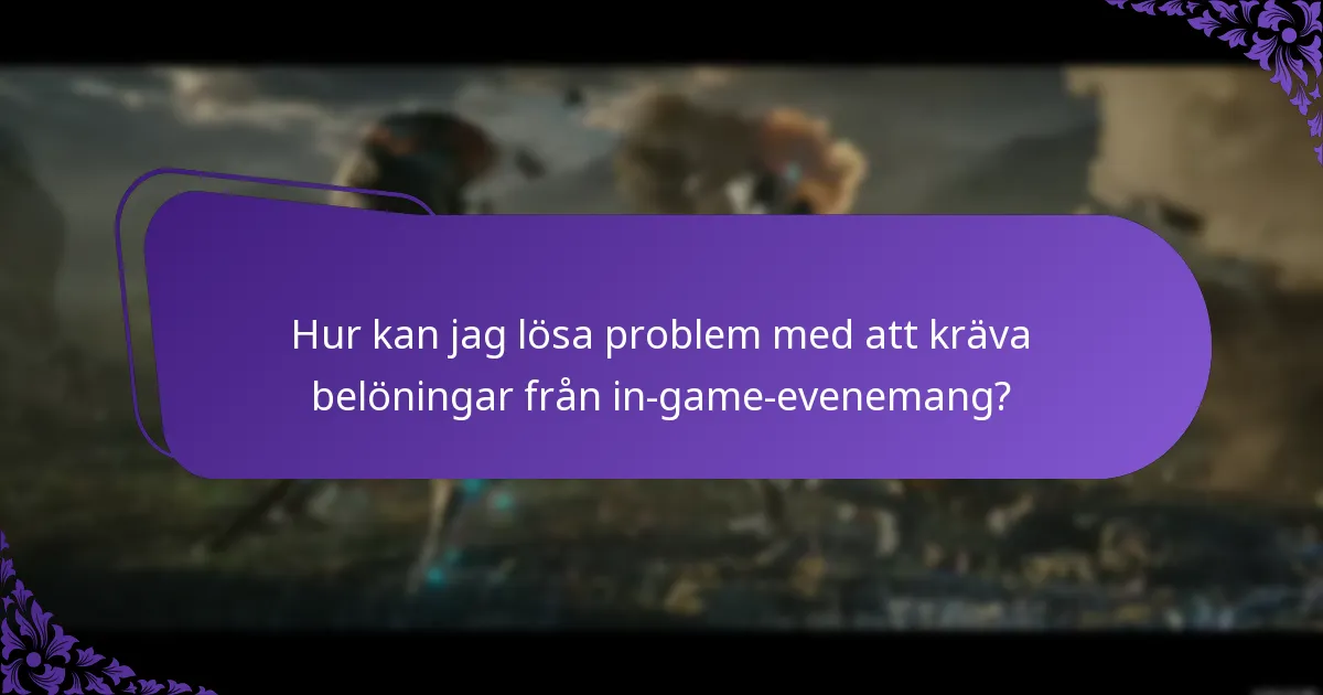 Hur kan jag lösa problem med att kräva belöningar från in-game-evenemang?
