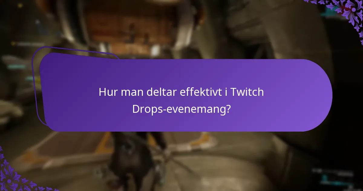 När är de kommande Twitch Drops-evenemangen?