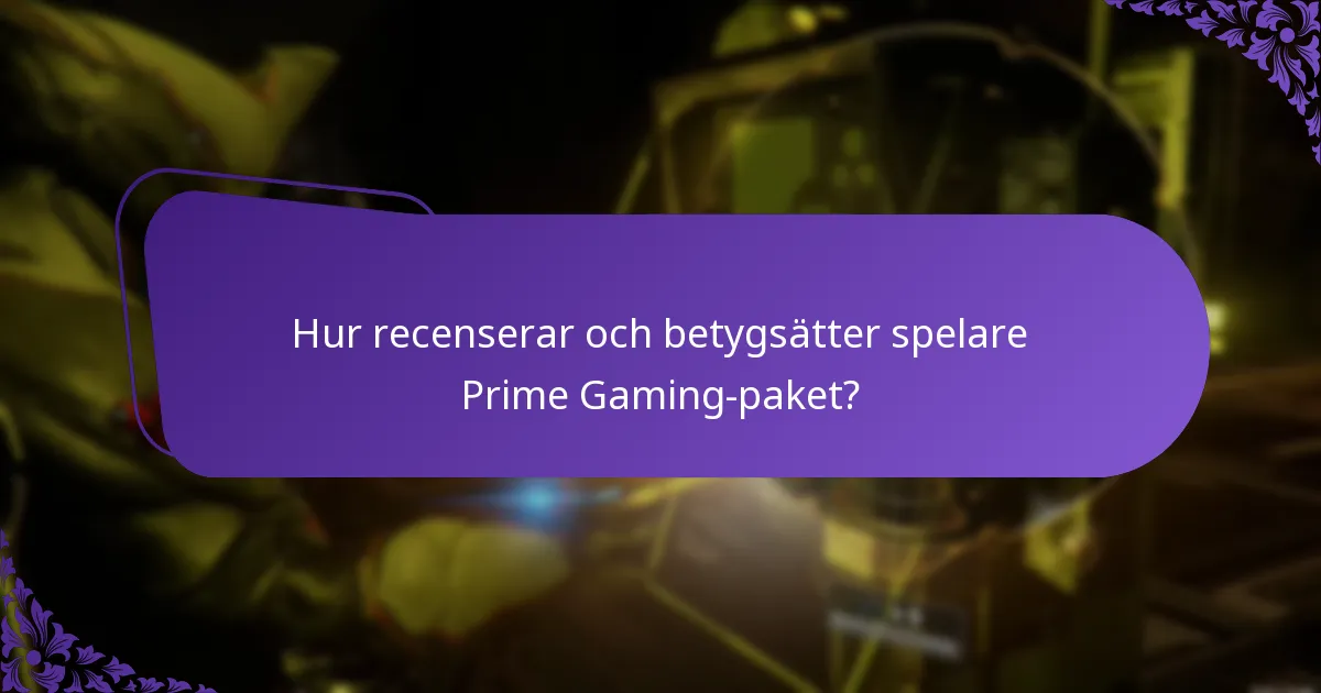 Hur recenserar och betygsätter spelare Prime Gaming-paket?