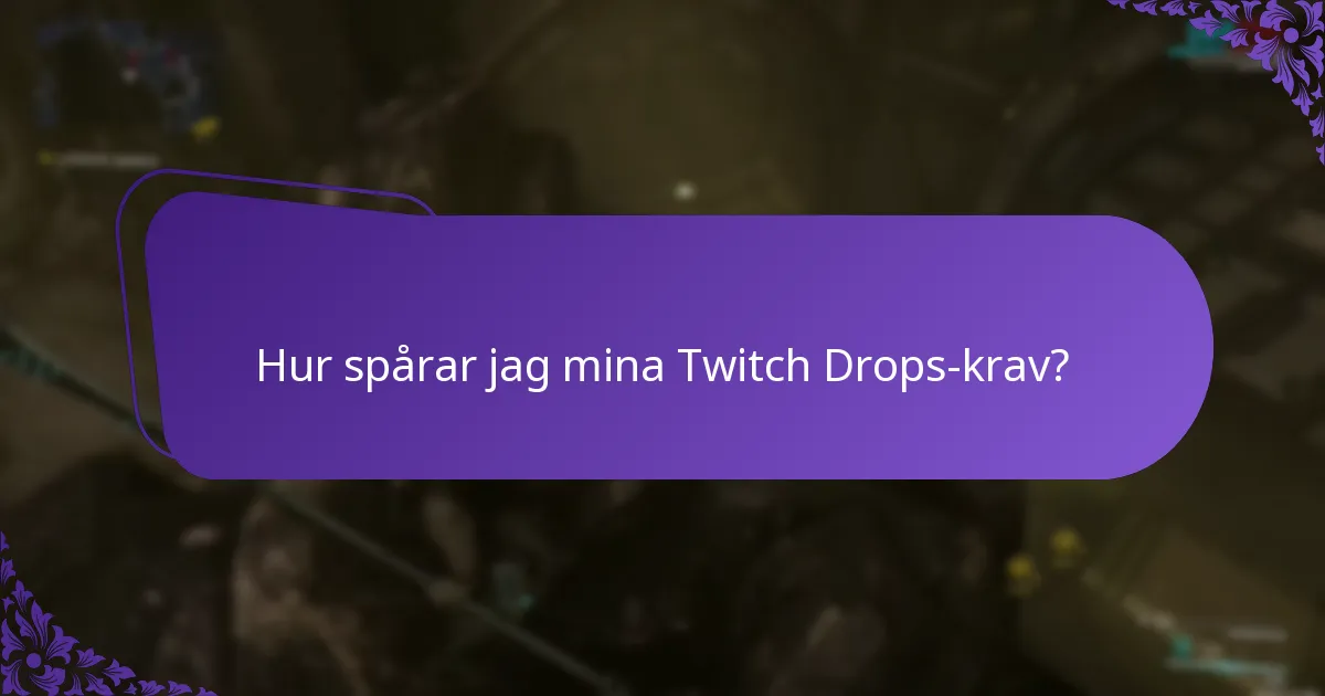 Hur kan jag hantera mitt Twitch-konto för Drops?