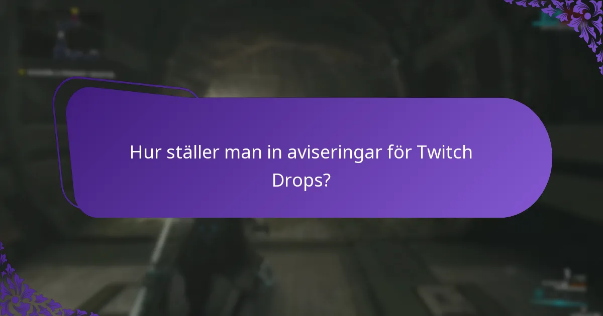 Hur ställer man in påminnelser för Twitch Drops-evenemang?