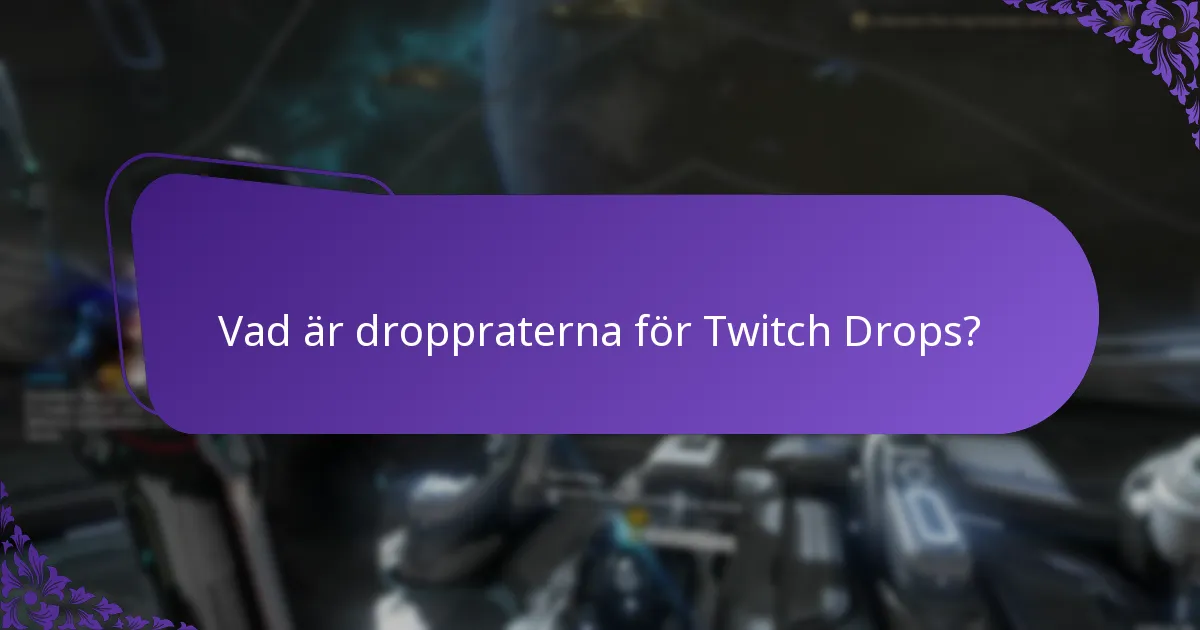 Hur ofta kan du göra anspråk på Twitch Drops?