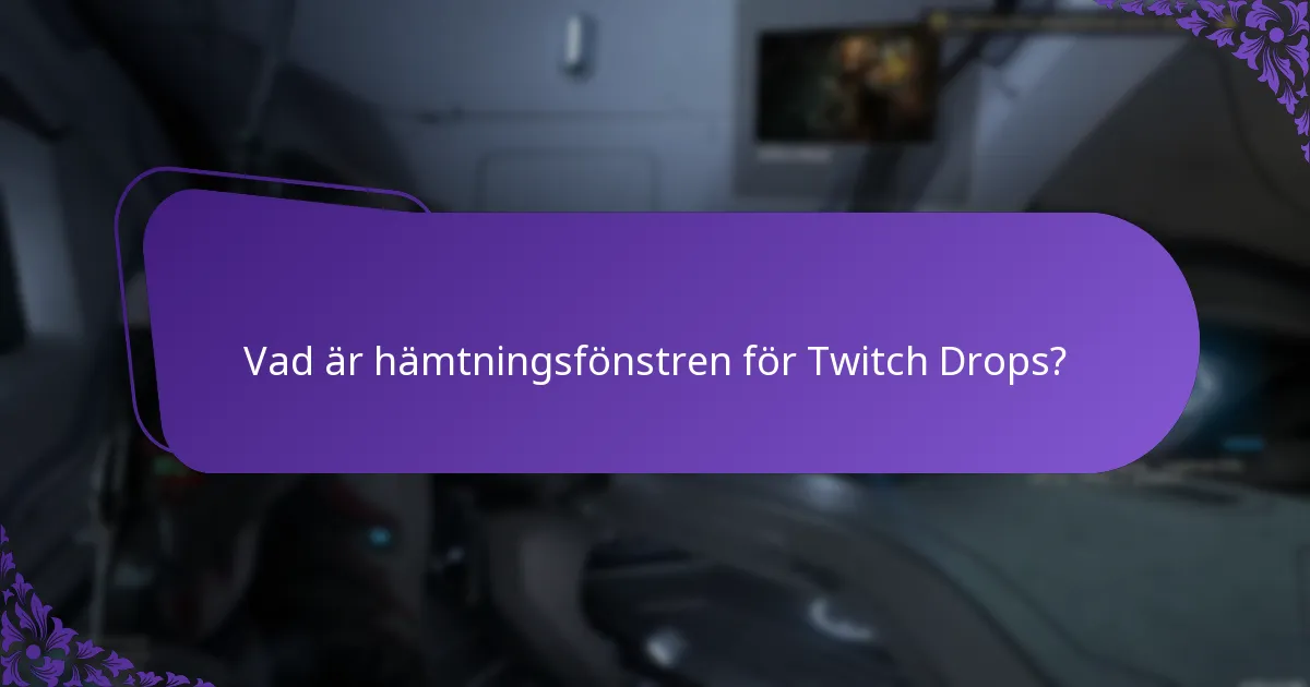 Hur man deltar effektivt i Twitch Drops-evenemang?
