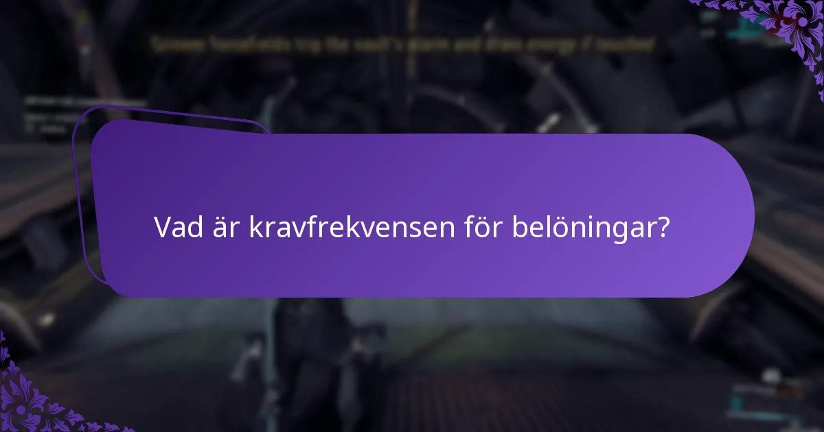 Vad är kravfrekvensen för belöningar?