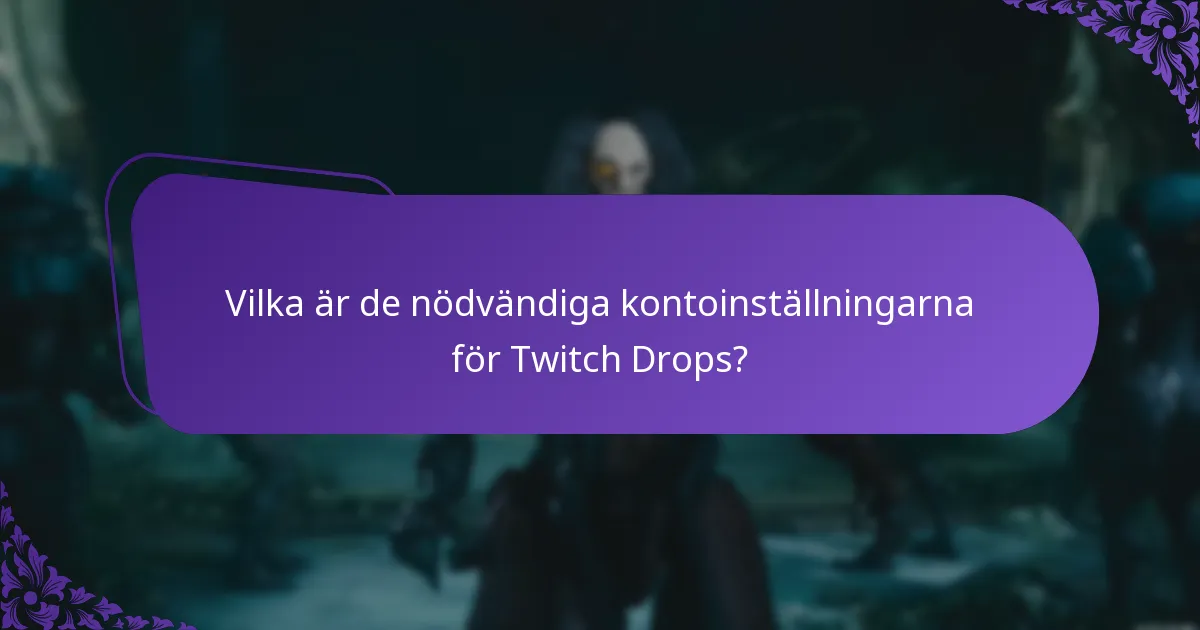 Vilka är fördelarna med att delta i Twitch Drops?