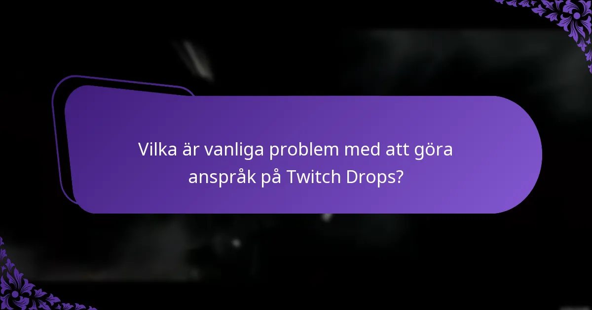 Vilka felsökningssteg är mest effektiva för Twitch Drops?